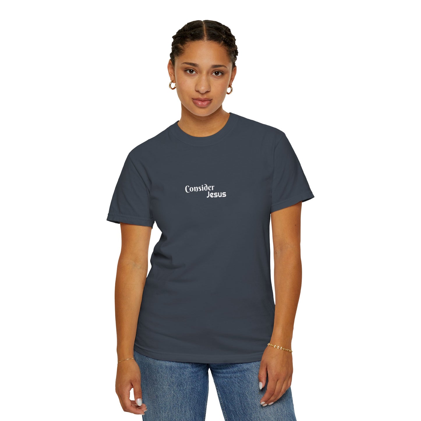 Consider Jesus Unisex Garment-Dyed T-shirt