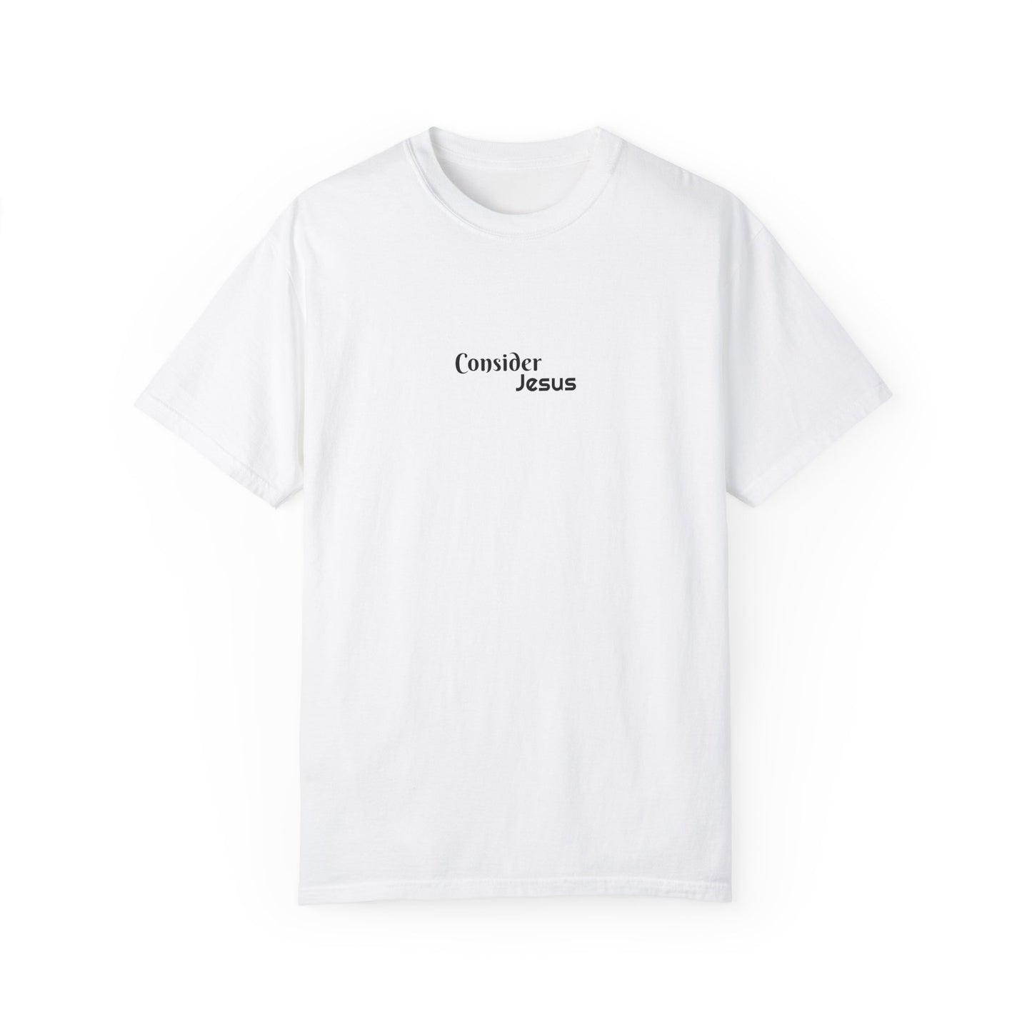 Consider Jesus Unisex Garment-Dyed T-shirt