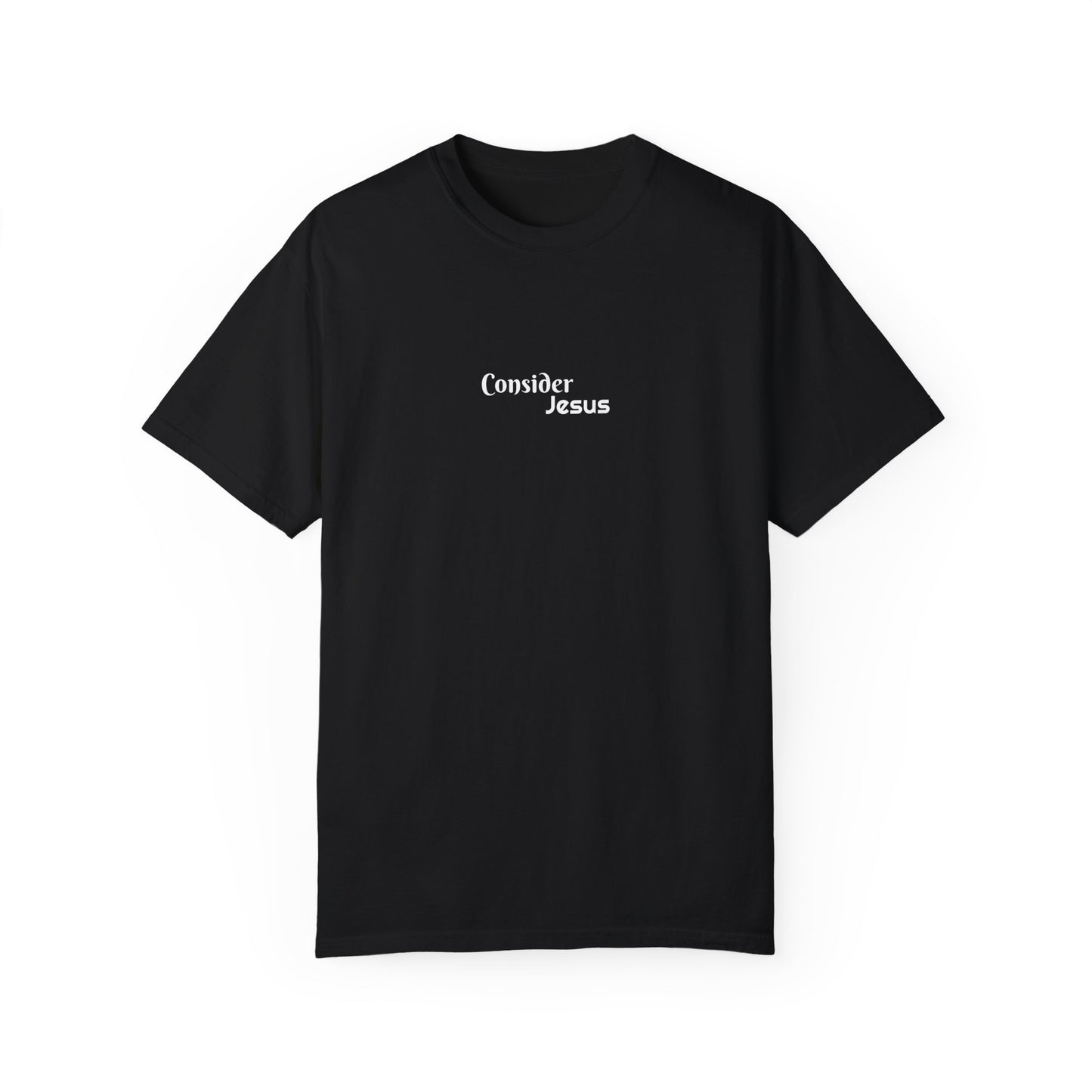 Consider Jesus Unisex Garment-Dyed T-shirt